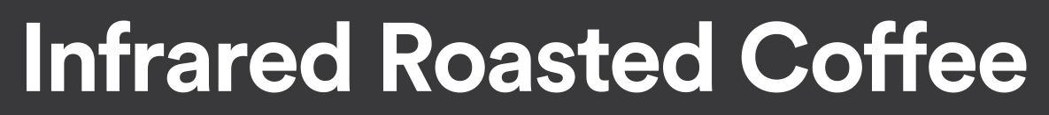 Infrared Roasted Coffee banner in white on charcoal — Lonsdale Street Roasters